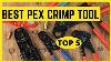 5 Best Pex Crimp Tools In 2022